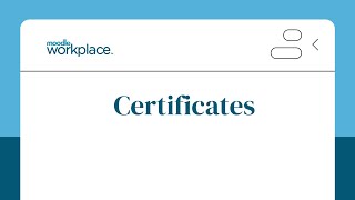 Moodle Workplace 4.4 Certificates