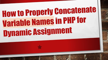 How to Properly Concatenate Variable Names in PHP for Dynamic Assignment