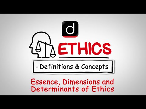Essence, Dimensions and Determinants of Ethics