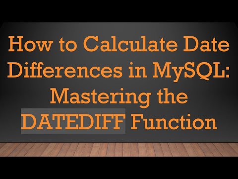 How to Calculate Date Differences in MySQL: Mastering the DATEDIFF Function