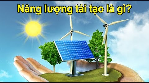 Năng lượng không thể tái tạo tiếng anh là gì năm 2024