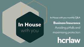 Q&A for InHouse Lawyers  Business Insurance: Avoiding pitfalls and maximising protection