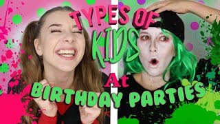 TYPES OF KIDS AT BIRTHDAY PARTIES!  || Georgia Productions