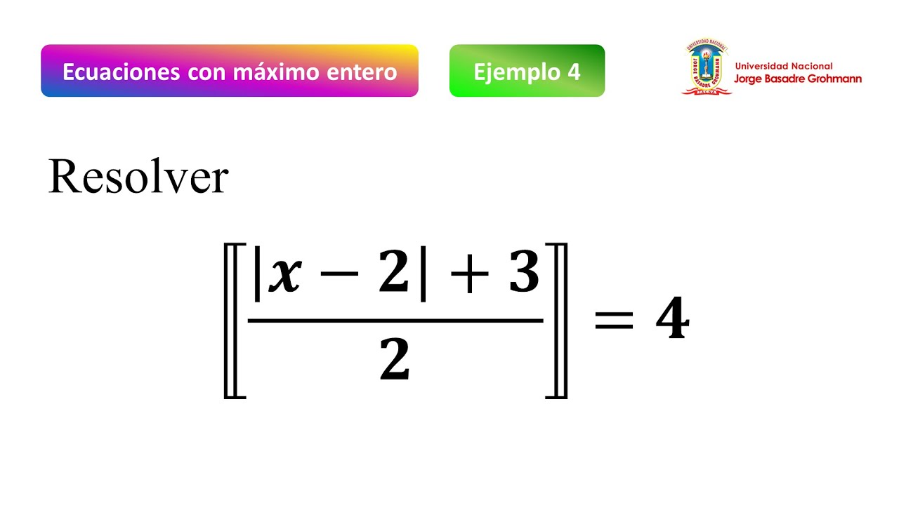 Ecuaciones con máximo entero / Ejemplo 4