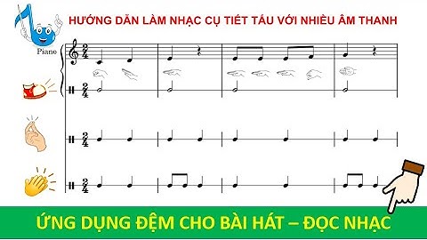 MUSESCORE PART3 - HƯỚNG DẪN LÀM NHẠC CỤ TIẾT TẤU ỨNG DỤNG ĐỆM CHO BÀI HÁT, TẬP ĐỌC NHẠC