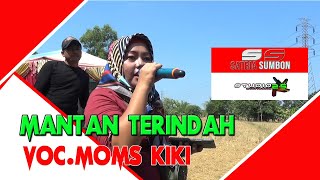 MANTAN TERINDAH || VOC.MOMS KIKI || SATRIA SUMBON