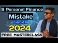 Avoid these personal finance mistakes in 2024 free masterclass everything atoz of personal finance