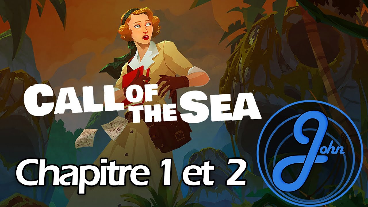 Call of the Sea (1/3) : Découverte des chapitres 1 et 2 - YouTube
