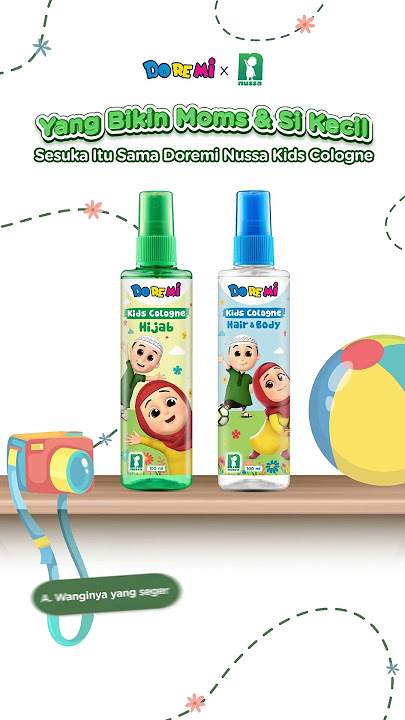 Yang Bikin Moms & Si Kecil Sesuka Itu Sama Doremi Nussa Kids Cologne