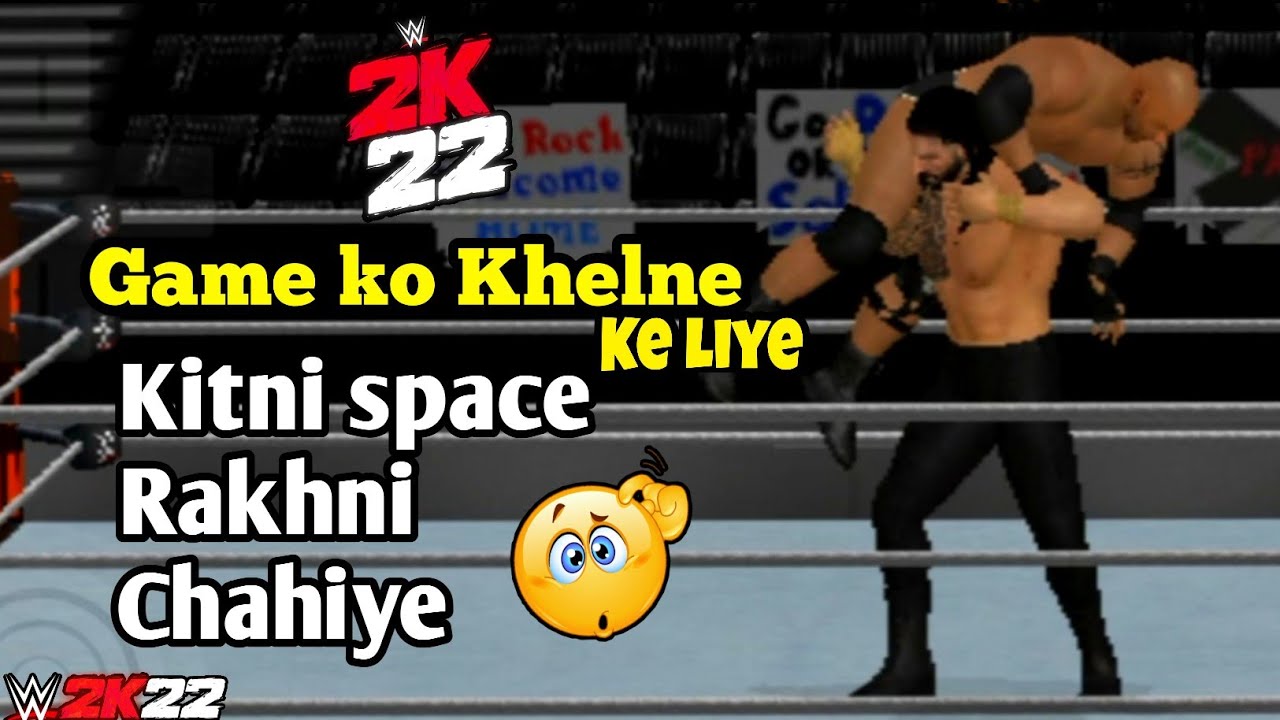 WWE2K22 Game Ko Khelne Ke liye Kitni Space Rakhni Chahiye WWE 2K22
