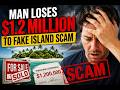 Man Loses $1.2 Million to Fake Island Scam