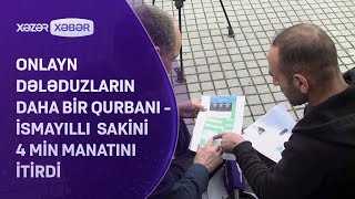 Onlayn dələduzların daha bir qurbanı- İsmayıllı sakini 4 min manatını İTİRDİ