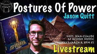 LIVESTREAM POSTURES OF POWER WITH JASON QUITT JeanClaude BeyondMystic