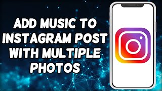 How To Add Music To Instagram Post With Multiple Photos (2023)