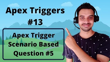 #13:- Apex Trigger Question 5 | Apex Trigger Scenario Based Interview Question | Salesforce Tutorial