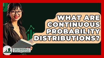 What Are Continuous Probability Distributions? - The Friendly Statistician