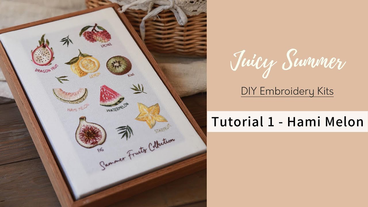 Summer Fruits Embroidery Kits Tutorial 1 - Hami Melon