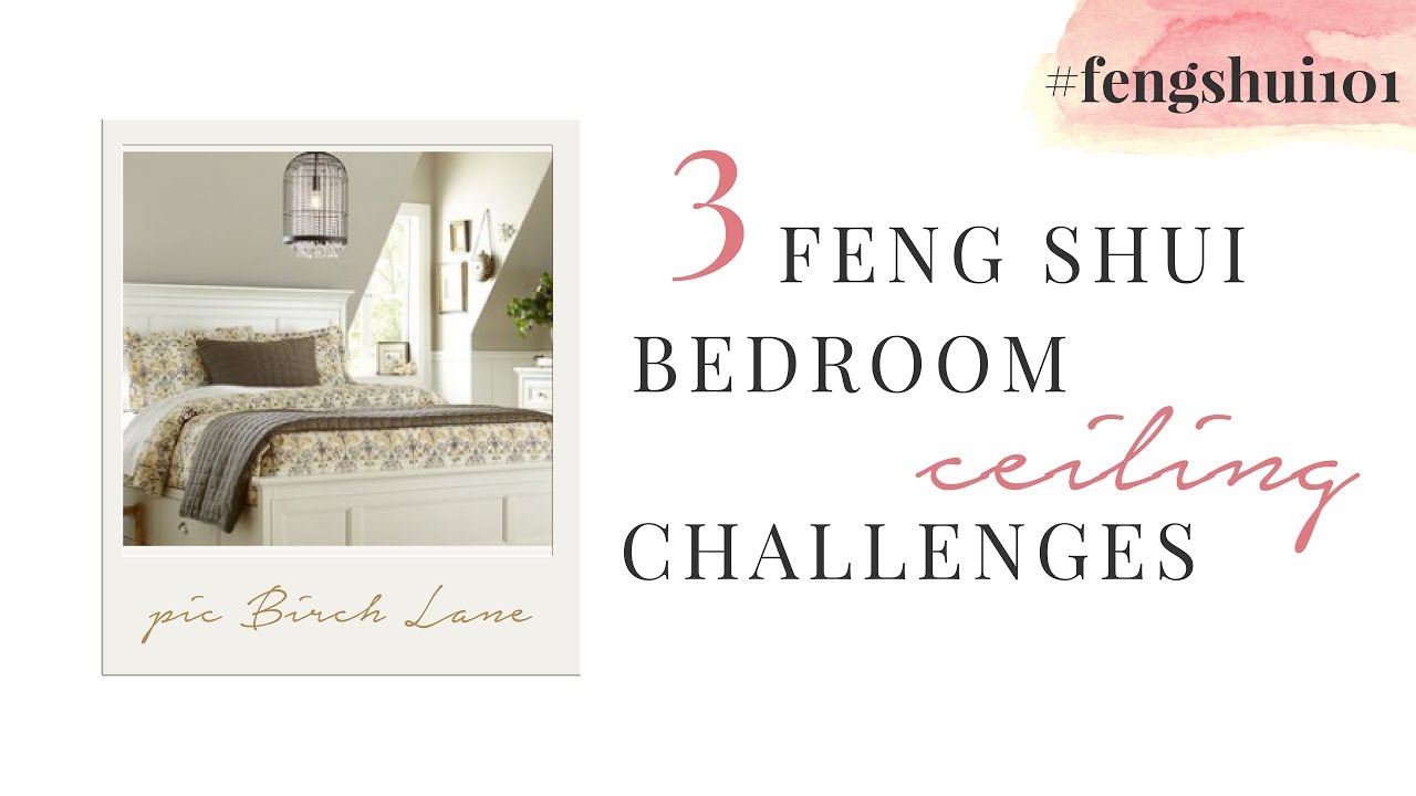 3 Feng Shui Bedroom Ceiling Challenges Fengshui101 Youtube