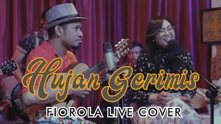 HUJAN GERIMIS - FIOROLA ( COVER )