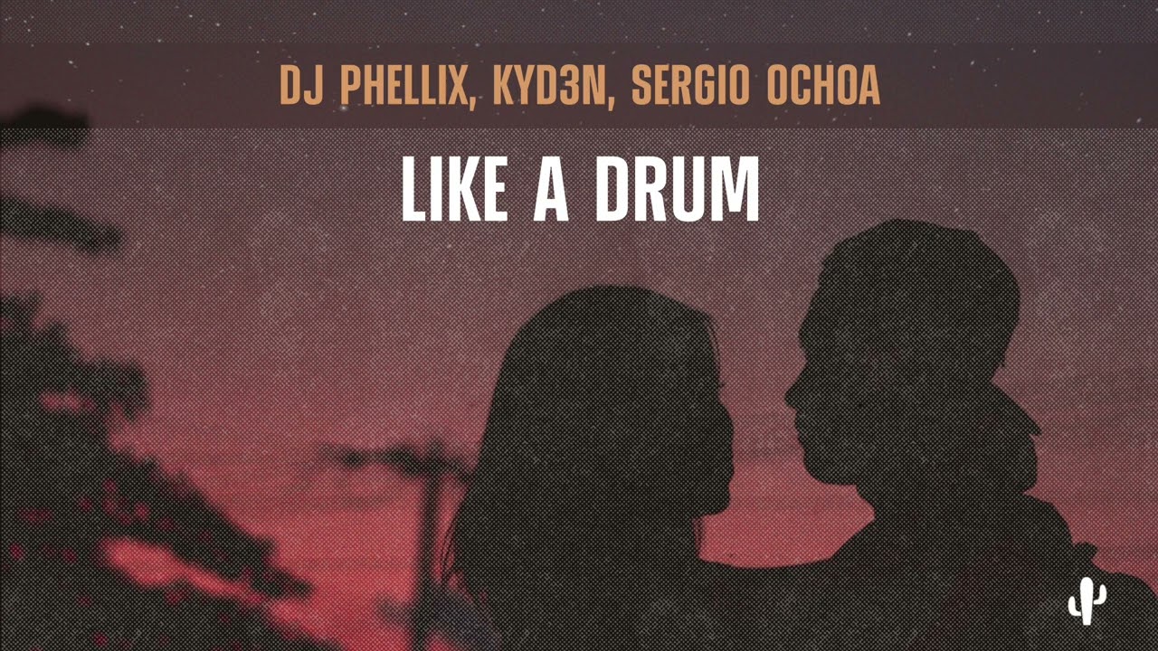 Mira DJ Phellix, KYD3N, Sergio Ochoa - Like A Drum en YouTube Mira DJ Phellix, KYD3N, Sergio Ochoa - Like A Drum en YouTube