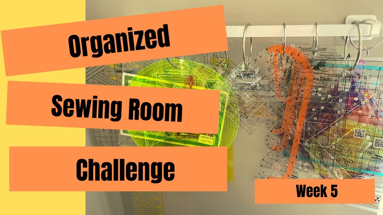 Week 5: Quilting RULERS || Sewing Room Organization Challenge