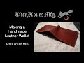 🔥MAKING A 100% HANDMADE WALLET from Wickett &amp; Craig Leather - After Hours MFG