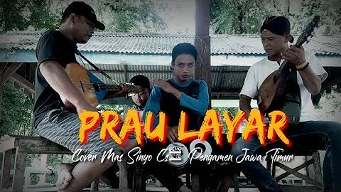 PRAU LAYAR TERBARU - MAS SINYO CS. Pengamen Jawa Timur Terbaik 2022