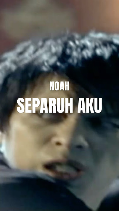NOAH - Separuh Aku #shorts