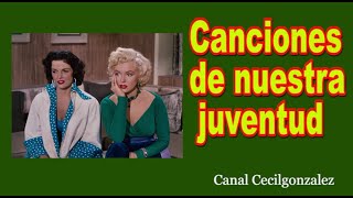 CANCIONES DE NUESTRA JUVENTUD. Canal Cecilgonzalez