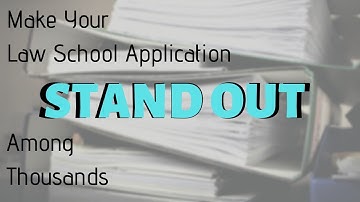 Stand Out in Your Law School Applications!