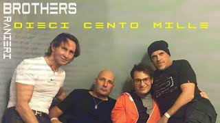 Brothers & Ranieri - Dieci Cento Mille (Official Video Remaster 2017)