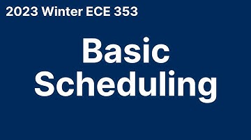 Basic Scheduling (2023 Winter ECE 353)