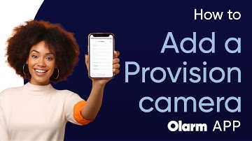 Olarm APP: How to add a Provision camera