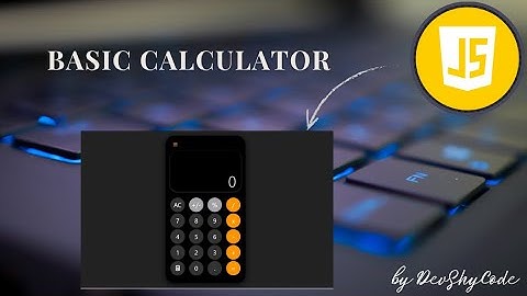 Calculator - Part 3: JavaScript