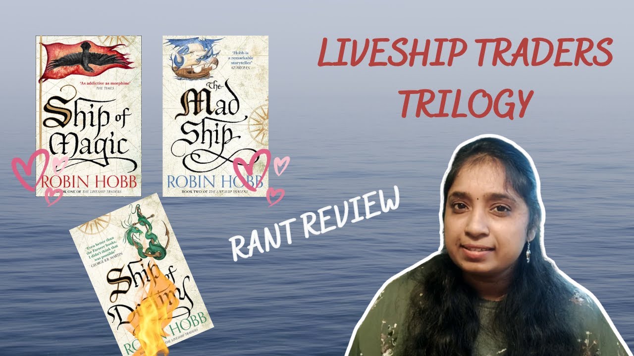 The Liveship Traders Trilogy by Robin Hobb Rant Review Realm of Elderlings YouTube The Liveship Traders Trilogy by Robin Hobb Rant Review Realm of Elderlings YouTube