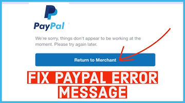 How to Fix PayPal Error Message 2023?