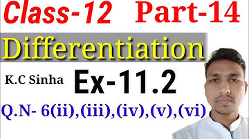 Differentiation // KC Sinha // Ex-11.2 // Q.N- 6(ii),(iii),(IV),(v),(vi)