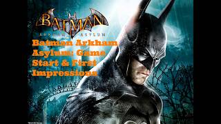 Batman Arkham Asylum: Game Start and First Impressions