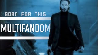 Multifandom Tribute || Born For This