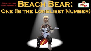 Restored Beach Bear - One (Is the Loneliest Number)