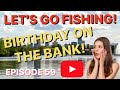 LET'S GO FISHING! EPISODE 59: BIRTHDAY ON THE BANK! #carpfishing #catfish