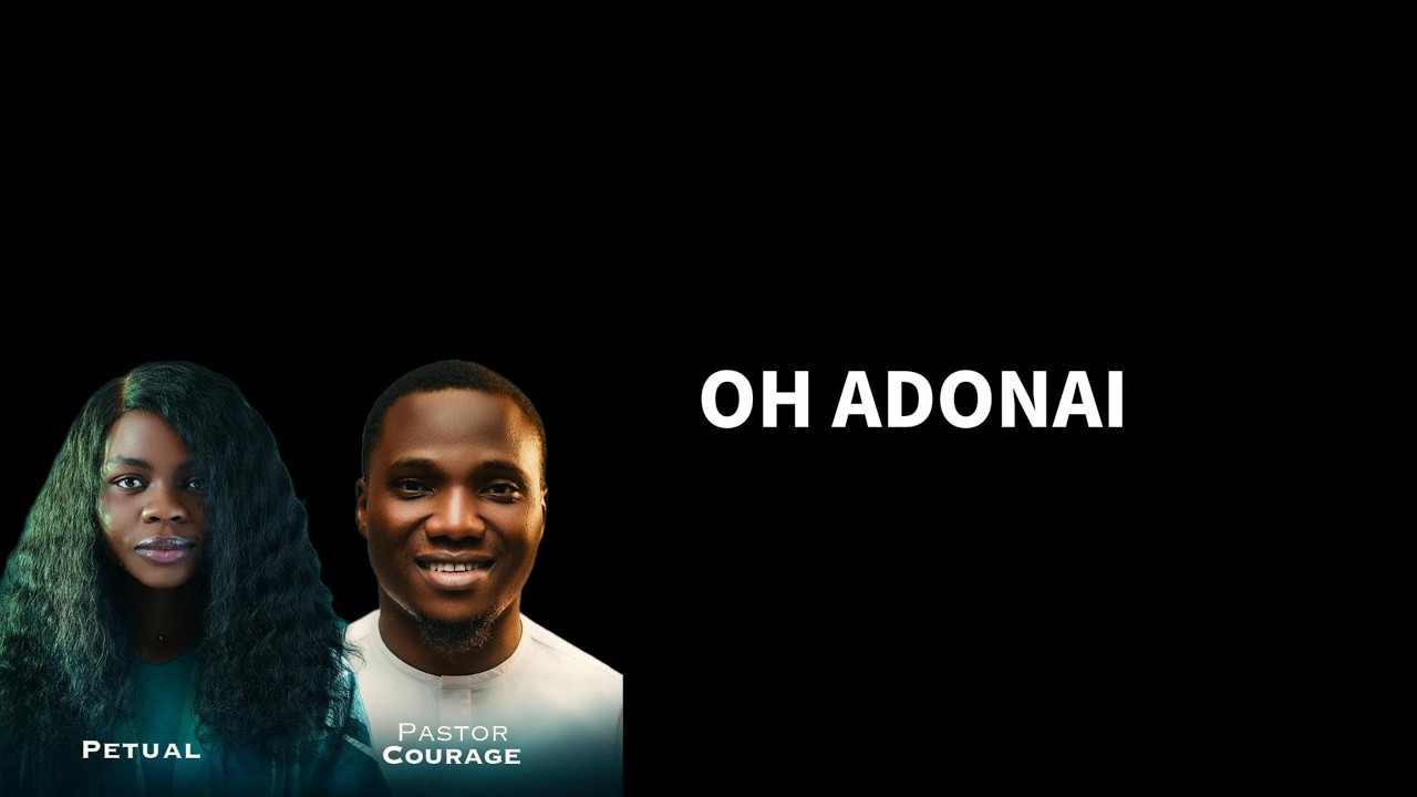 Petual & Pastor Courage - Oh Adonai (Powerful Worship Song) - YouTube