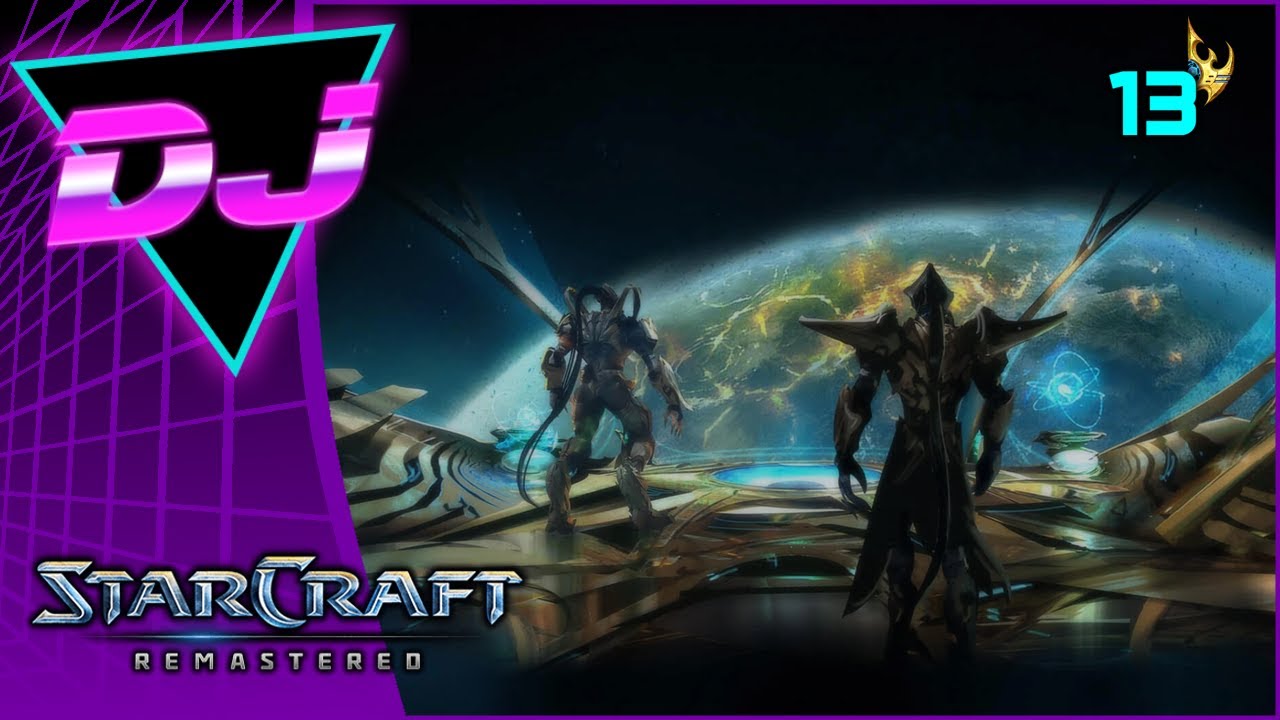 Dj - StarCraft: Remastered [ Teil 13 Finale ]