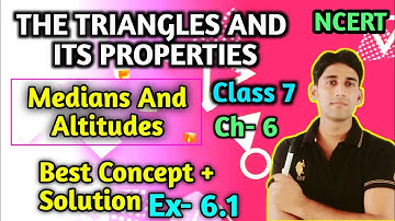 The triangles and its properties class 7 | Ch-6 NCERT | Medians and altitudes | Ex-6.1 solution