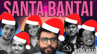 Santa Bantai with @SamayRainaOfficial @GauravKapoorVlogs @SuhaniShah @GamerFleet @MortaLyt | V Log 11