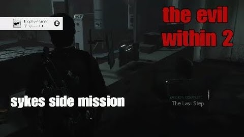 The evil within 2 sykes side mission ( the last step ) chapter 13