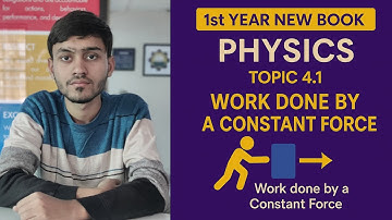 Work done by a Constant force| Chapter 4| Topic 4.1 | 1st year new book physics