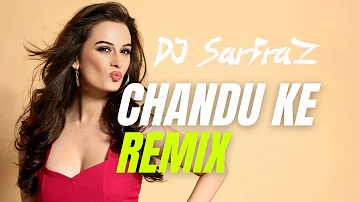 Chandu ke Chacha (House Mix) DJ SARFRAZ