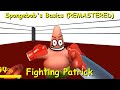 Spongebob&#39;s Basics (REMASTERED) V1.4.6 Update - Fighting Patrick