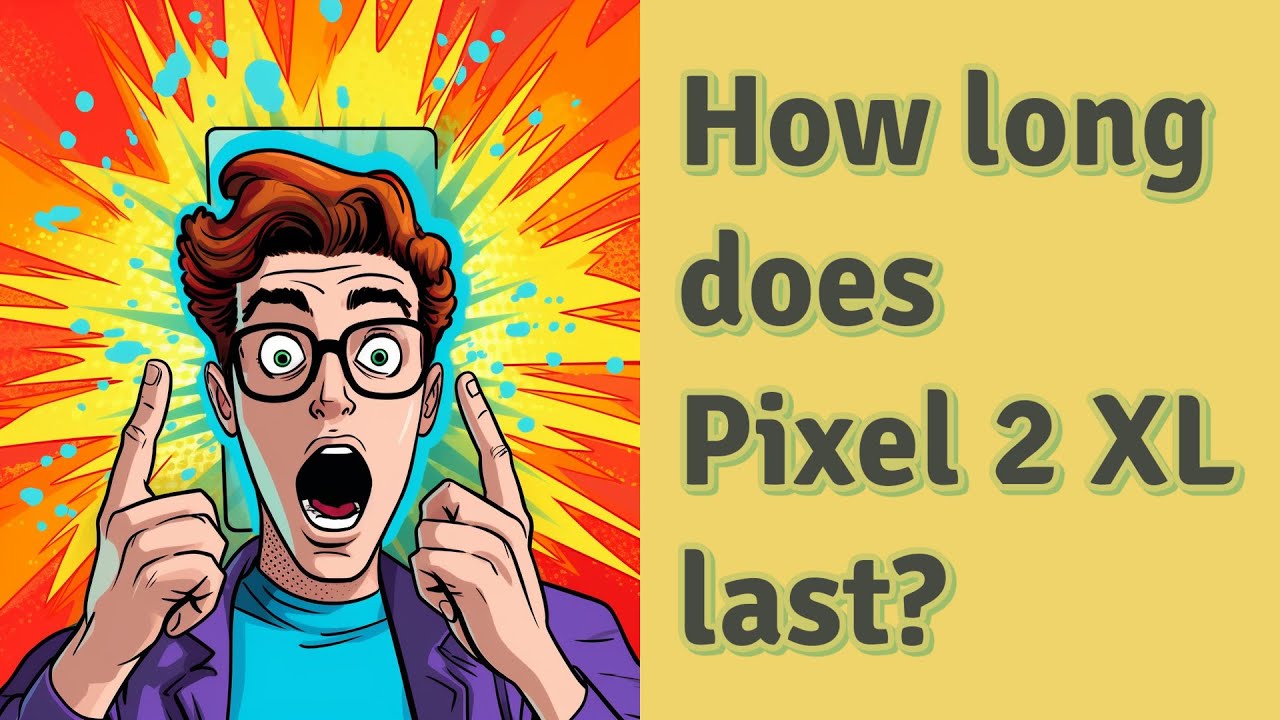 How Long Does Pixel 2 XL Last YouTube how-long-does-pixel-2-xl-last-youtube
